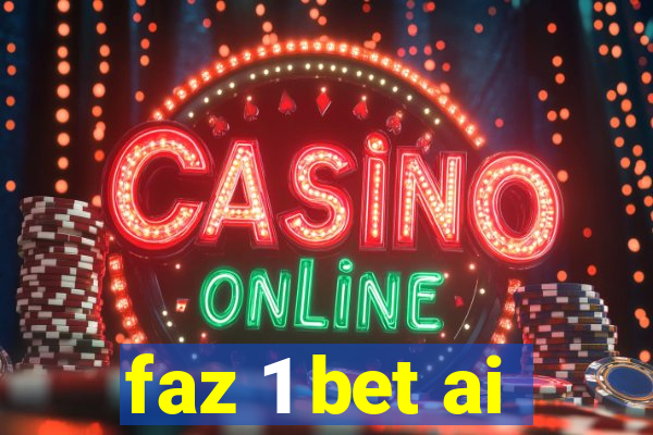 faz 1 bet ai